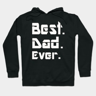 Best dad ever ... T-Shirt Hoodie